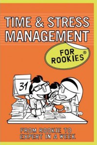 Time & Stress Management For Rookies