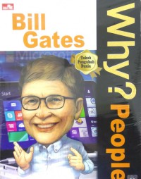 Why? People - Bill Gates