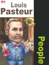 Why? People - Louis Pasteur