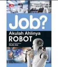 Job? Akulah Ahlinya Robot