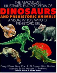 Ebook The Macmillan Illustrated Encyclopedia of Dinosaurs and Prehistoric Animals: A Visual Who's Who of Prehistoric Life