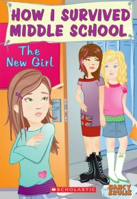 How I Survived Middle School : The New Girl