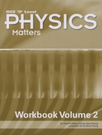 Physics Matters GCE 'O' Level Workbook Volume 2