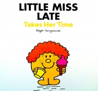 Little Miss Late : Takes Her Time