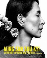 Aung San Suu Kyi: A Portrait in Words and Pictures