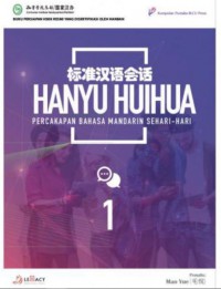 Hanyu Huihua - Percakapan Bahasa Mandarin Sehari-hari Jilid 1