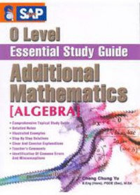 O Level Essential Study Guide Additional Mathematics (Algebra)