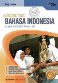 Seribu Pena Bahasa Indonesia Untuk SMA/MA Kelas XII KTSP 2006