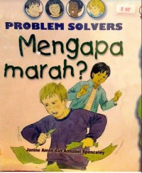 Problem Solvers : Mengapa Marah ?