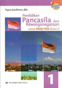 Pendidikan Pancasila Dan Kewarganegaraan Untuk SMA/MA Kelas X Kurikulum 2013