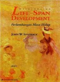 Life Span Development: Perkembangan Masa Hidup Jilid 1