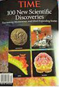 100 New Scientific Discoveries: Fascinating, Momentous, and Mind Expanding Stories